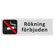 Informationsskylt "Rökning förbjuden" 23x8cm 0 thumbnail